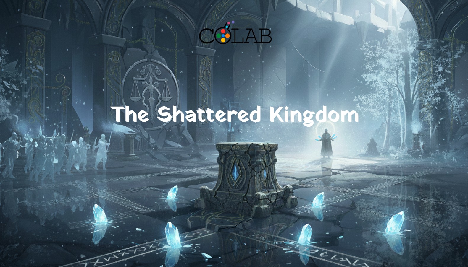 CoLab: The Shattered Kingdom