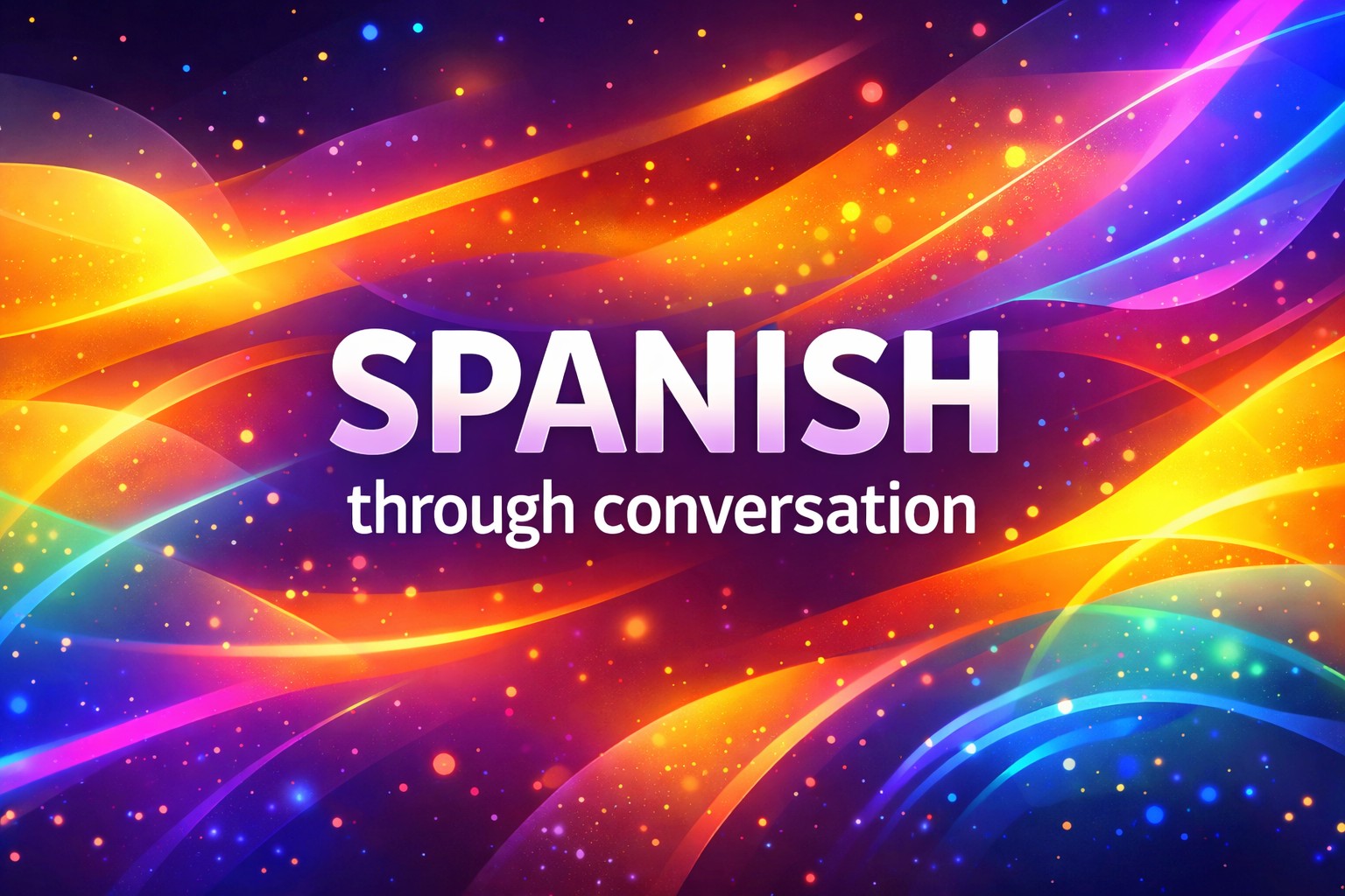 Spanish Through Conversation